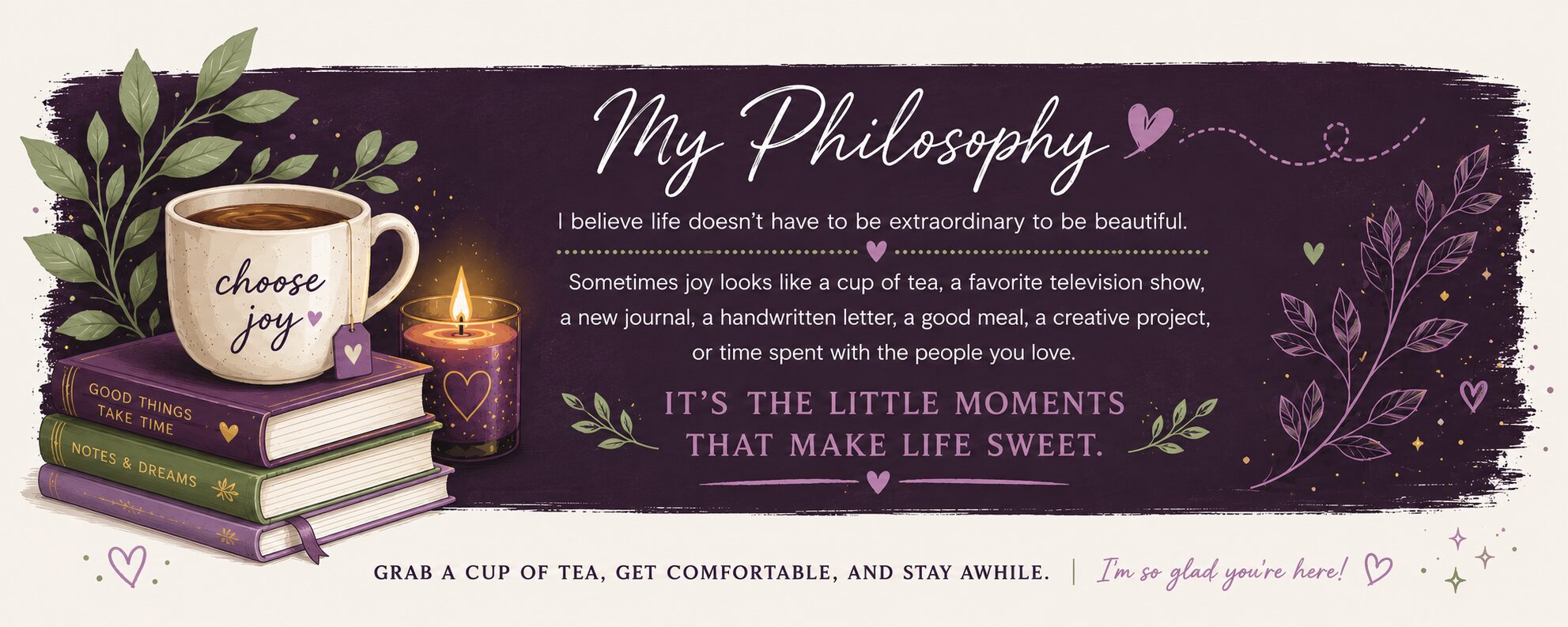 MY PHILOSOPHY 3 Inspirational philosophy artwork featuring books, tea, candles, and a message about finding joy in life's simple moments.